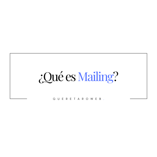 ¿Qué es Mailing?
