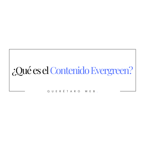 ¿Qué es el Contenido Evergreen?