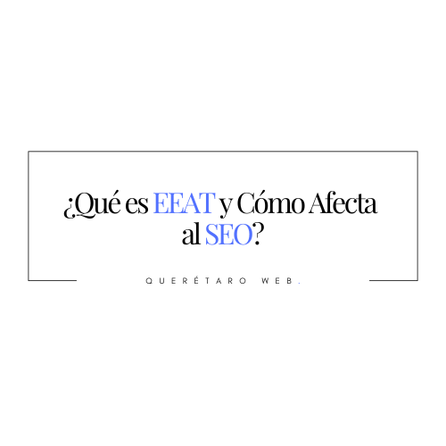 ¿Qué es EEAT y cómo afecta al SEO?